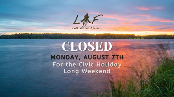 Closed for the Civic Holiday Long Weekend